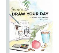 Draw Your Day by Samantha Dion Baker