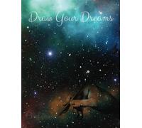 Draw your Dreams Sketchbook: A simple 8.5 x 11 sketchbook to put your imagination to paper and bring your creations to life.