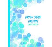 Draw your Dreams Sketchbook: A simple drawing pad for everyone.