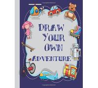 Draw Your Own Adventure: Sketch Book for Kids, perfect drawing book for kids Great for Drawing, Doodling and Sketching ,Great Art Supplies and Sketch Book Gifts