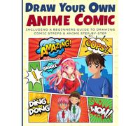 Draw Your Own Anime Comic: Including a Beginners Guide to Drawing Comic Strips & Anime Step-by Step
