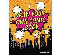 Draw Your Own Comic Book: Embrace your creativity with 100 Different Blank Pages | Original Book for Boys & Girls | Gift Idea for Teenagers ages 12-17 years old | Large Print 8.5x11"