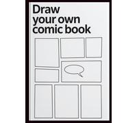 Draw Your Own Comic Book for Kids: Blank Comic Panels for Creative Storytelling, Sketching & Doodling - Perfect Gift for Aspiring Young Artists, Boys & Girls Ages 6-12 (7x10, 100 Pages)