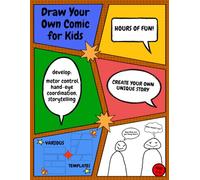 Draw Your Own Comic for Kids Ages 2-5: Storytelling and Drawing for the Youngest Ones