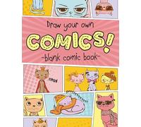 Draw Your Own Comics Blank Comic Book: Write and Draw Your Own Comics 100 Pages of Blank Comic Panel Layouts, 8.5 x 11 Notebook Panelbook with Tips, Tricks, and Ideas to Make Your Comic Amazing