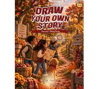 Draw Your Own Story™: Harvest Adventures: Autumn Activity Book for Kids Ages 7-9