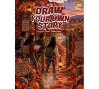 Draw Your Own Story™: Harvest Quest Adventures: Autumn Activity Book for Kids Ages 9-10
