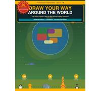Draw Your Way Around The World: The Young Explorer's Step By Step Animal Drawing Adventure. 50 Animals, 6 continents.