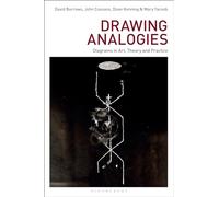 Drawing Analogies: Diagrams in Art, Theory and Practice (Drawing In)
