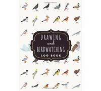 Drawing and Bird Watching Log Book: Birding Journal to record Birds Sightings & List Species | Seen and Draw | Large Print 7"x10" Inch | 104 Pages | Gift for Birdwatchers & Birders.