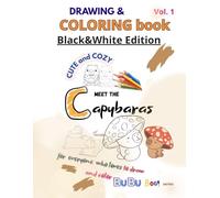 DRAWING and COLORING BOOK Black&White Edition cute and cozy Meet the Capybaras: Faint lines help you trace the picture, like tracing pape Follow the lines or just color