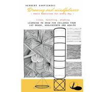 Drawing and mindfulness - basic exercises for every day - lines, hatching, shading: Learning to draw for children from the 1st grade, adolescents and adults (Aktivbuch zeichnen)