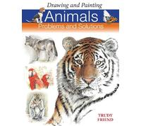 Drawing and Painting Animals: Problems & Solutions: Problems and Solutions