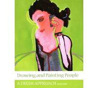 Drawing and Painting People: A Fresh Approach