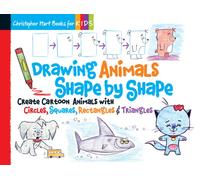 Drawing Animals Shape by Shape : Create Cartoon Animals with Circles, Squares, Rectangles & Triangles