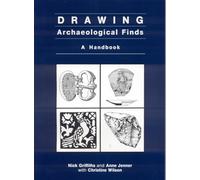 Drawing Archaeological Finds: A Handbook: No. 13 (Occasional paper of the Institute of Archaeology, University College London)