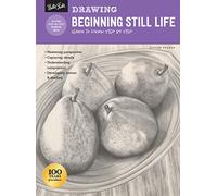 Drawing: Beginning Still Life: Learn to draw step by step - 40 page step-by-step drawing book (How to Draw & Paint)