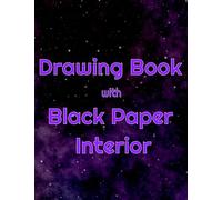 Drawing Book with Black Paper Interior: Sketch Book with Solid Black Drawing Pages