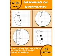 Drawing by symmetry - learn how to reproduce a model - And color your drawing - 87 drawings - 5-10 years: Children's drawing book - Learn to draw - large format 21.59 x 27.94cm