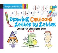 Drawing Cartoons Letter by Letter: Create Fun Characters from A to Z (Drawing Shape by Shape)