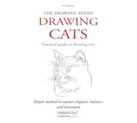 Drawing Cats: Simple method to capture elegance, balance, and movement (Step by step: From One Line to Art)