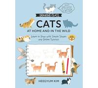 Drawing Class: Cats at Home and in the Wild: Learn to Draw with Simple Shapes and Online Tutorials - Access video tutorials for 60 drawings via QR codes