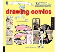 Drawing Comics Lab: 52 Exercises on Characters, Panels, Storytelling, Publishing & Professional Practices (Lab Series)