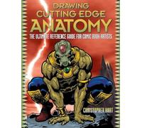 Drawing Cutting Edge Anatomy: the Ultimate Reference Gu - NEW Christopher Har 2