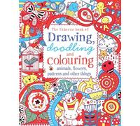 Drawing Doodling & Colouring Animals, Flowers, Patterns and other things: 1
