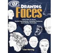 Drawing Faces: Learn How to Draw Facial Expressions, Detailed Features, and Lifelike Portraits (How to Draw Books)