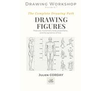 DRAWING FIGURES: Postures, movement, body proportions, and the dynamics of line. (Drawing Workshop)