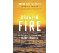 Drawing Fire: Investigating the Accusations of Apartheid in Israel