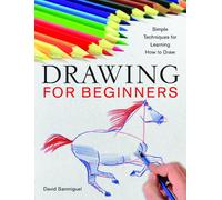 Drawing for Beginners: Simple Techniques for Learning How to Draw