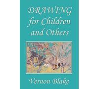 Drawing for Children and Others (Yesterday's Classics)