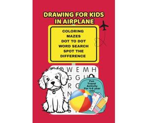 Drawing for kids in airplane - coloring activity for travel: Small Coloring Book and more with Mazes, Dot To Dot, Spot The Difference and Word Search for 4-6 year olds