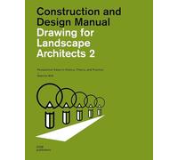 Drawing for Landscape Architects 2: Perspective Views in History, Theory, and Practice (Student Edition) (Construction and Design Manual)