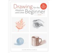 Drawing For the Absolute and Utter Beginner, Revised | Paperback