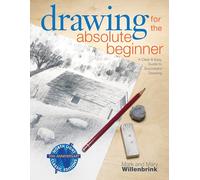 Drawing for the Absolute Beginner