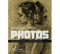 Drawing From Photos: Problem Solving & Interpretation (Patrick J. Jones)