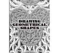 Drawing Geometric Shapes: beginning to advanced geometric shape and pattern drawing