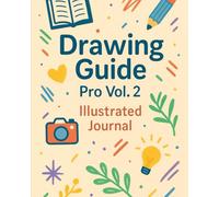 Drawing Guide Pro Vol. 2: Illustrated Journal