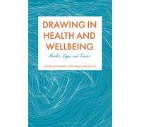 Drawing in Health and Wellbeing : Marks, Signs and Traces