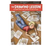 Drawing Lesson, The: A Graphic Novel That Teaches You How to Draw