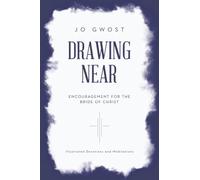 Drawing Near: Encouragement for the Bride of Christ
