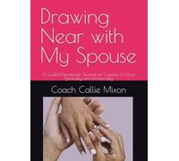Drawing Near with My Spouse: A Guided Devotional Journal for Couples to Grow Spiritually and Emotionally