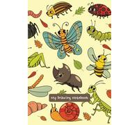 Drawing Notebook for Kids |Blank Pages for Drawing, Sketching, Writing, Painting and/or Doodling | Cute Bug Insect Paperback Cover