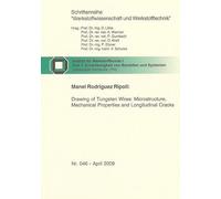 Drawing of Tungsten Wires: Microstructure, Mechanical Properties and Longitudinal Cracks: v. 2009, 46 (Schriftenreihe Werkstoffwissenschaft Und Werkstofftechnik S.)