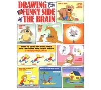 Drawing on the Funny Side of the Brain: How to Come Up with Jokes for Cartoons and Comic Strips