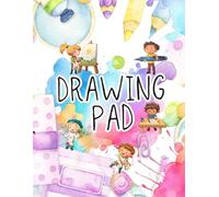 Drawing Pad for Kids: Childrens Sketch Book for Drawing Practice | size 8,5x11" | 110 pages |: Great Art Gift for Age 4, 5, 6, 7, 8, 9, 10, 11, and 12 Year Old Boys and Girls