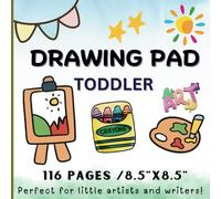 DRAWING PAD TODDLER: Blank Paper for Drawing writing and painting suitable for toddlers and children ages 2-5 years old, 116 pages, Size8.5"x8.5" ... use as an activity book to carry anywhere)